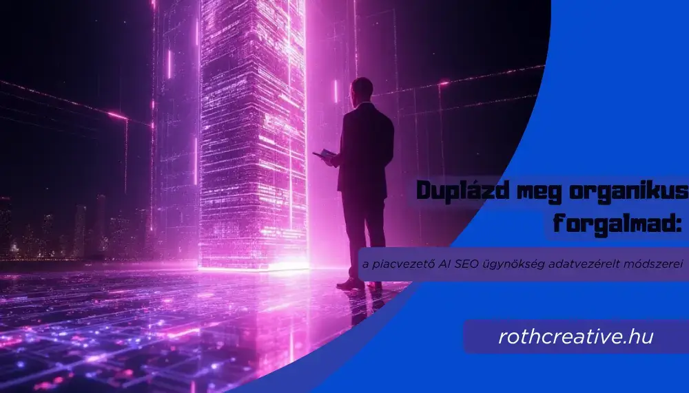 rothcreative - Duplázd meg organikus forgalmad a piacvezető AI SEO ügynökség adatvezérelt módszerei