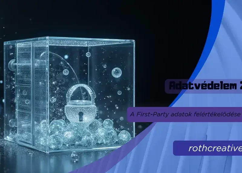 rothcreative - Adatvédelem 2026 A First-Party adatok felértékelődése