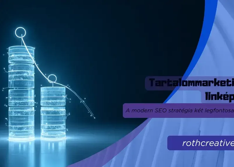 rothcreative - Tartalommarketing és linképítés A modern SEO stratégia két legfontosabb pillére