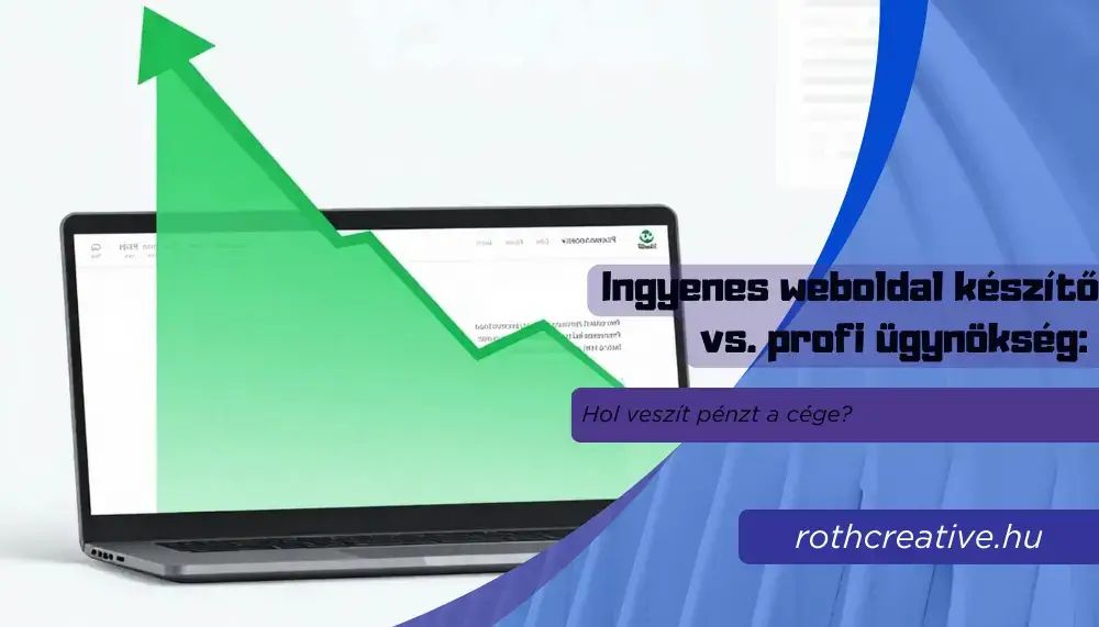Ingyenes weboldal készítő vs. profi ügynökség: Hol veszít pénzt a cége? 5 rothcreative - Ingyenes weboldal készítő vs. profi ügynökség Hol veszít pénzt a cége