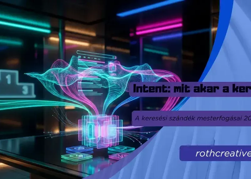 rothcreative - Intent mit akar a kereső A keresési szándék mesterfogásai 2026-ban