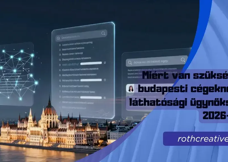 Miért van szükségük a budapesti cégeknek AI-láthatósági ügynökségre 2026-ban? 1 rothcreative - Miért van szükségük a budapesti cégeknek AI-láthatósági ügynökségre 2026-ban